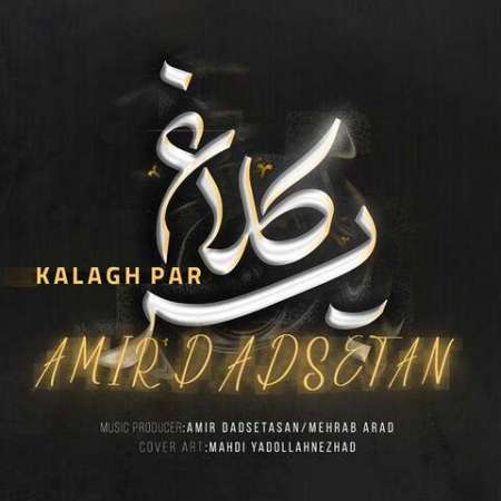 Amir Dadsetan – Kalagh Par